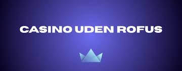 Betting Uden om RoFUS En Guide til Sikkert Spil