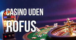 Oplev de bedste online casinoer uden ROFUS